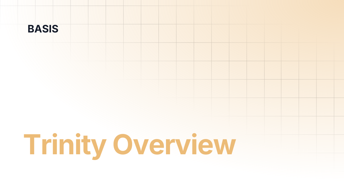 Trinity Overview | BASIS